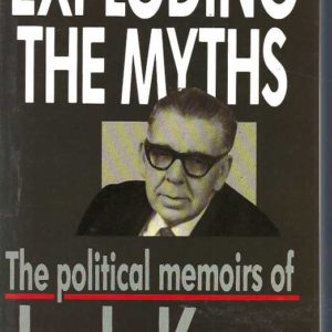 Exploding the Myths: The Political Memoirs of Jack Kane