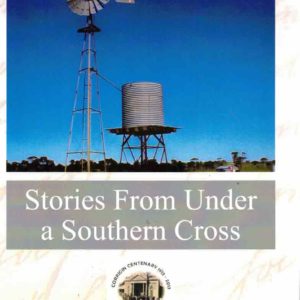 Stories From Under a Southern Cross (Corrigin Centenary)