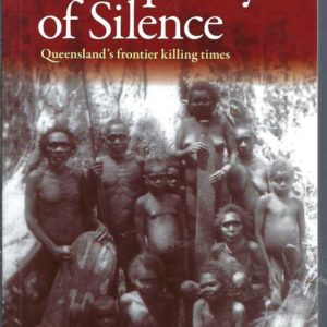 Conspiracy of Silence: Queensland’s Frontier Killing Times