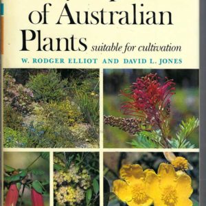 Encyclopaedia of Australian Plants Suitable for Cultivation: Volume 1