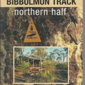 Guide to the Bibbulmun Track – Northern Half: Northern Half, Kalamunda to Donnelly River Village