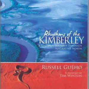 Rhythms of the Kimberley: A Seasonal Journey Through Australia’s North