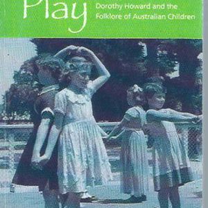 Child’s Play: Dorothy Howard and the Folklore of Australian Children