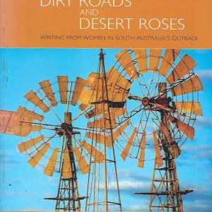 Dirt Roads and Desert Roses: Writing from Women in South Australia’s Outback