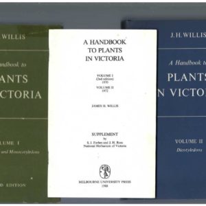 Handbook To Plants In Victoria, A: Vol. I. Ferns, Conifers and Monocotyledons. Vol. II. Dicotyledons