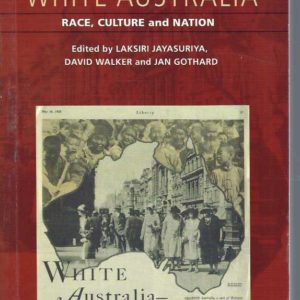 Legacies of White Australia: Race, Culture and Nation