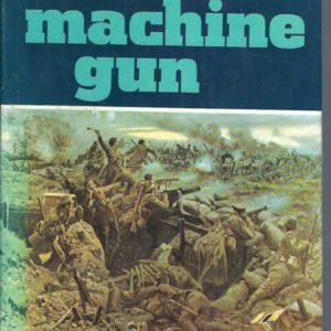 Pictorial History of the Machine Gun