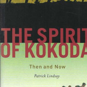 Spirit of Kokoda, The: Then and Now