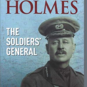 William Holmes: The Soldiers’ General