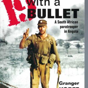 19 with a Bullet: A South African Paratrooper in Angola