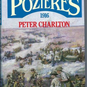 Australians On The Somme: Pozieres 1916