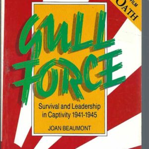 Gull Force: Survival and Leadership in Captivity 1941–1945