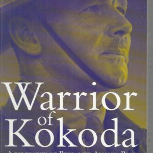 Warrior of Kokoda: A Biography of Brigadier Arnold Potts