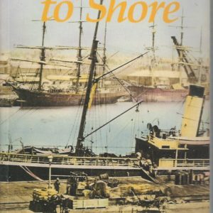 Ship to Shore : A History of Melbourne’s Waterfront and Its Union Struggles