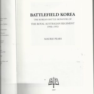 Battlefield Korea: The Korean Battle Honours of the Royal Australian Regiment, 1950-1953