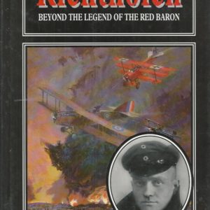 Richthofen: Beyond the Legend of the Red Baron