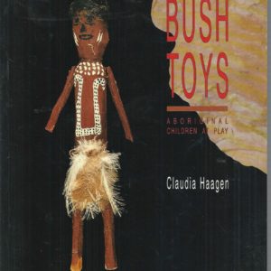 Bush Toys: Aboriginal Children at Play