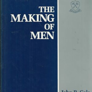 Making of Men, The : a History of Churchie 1912 – 1986