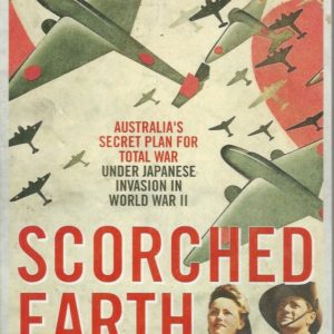 Scorched Earth: Australia’s Secret Plan for Total War Under Japanese Invasion in World War II