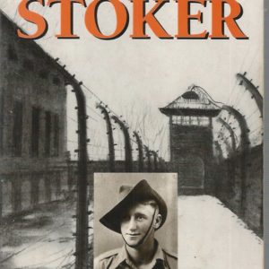 Stoker: The Story of an Australian Soldier Who Survived Auschwitz-Birkenau