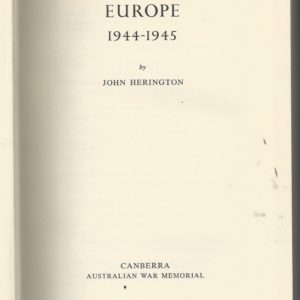 Australia in the War of 1939-45: Series Three AIR Volume IV  Air Power over Europe, 1944-1945