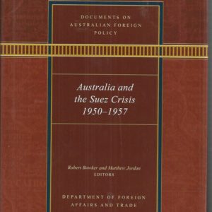 Documents on Australian Foreign Policy: Australia and the Suez Crisis 1950-1957