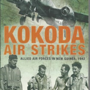 Kokoda Air Strikes: Allied Air Forces in New Guinea, 1942