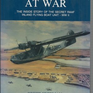 Lake Boga at War : The Inside Story of The Secret RAAF Inland Flying Boat Unit – WWII