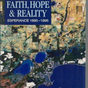 Faith, Hope & Reality: Esperance 1895-1995