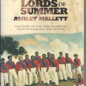 Black Lords of Summer, The: The Story of the 1868 Aboriginal Tour of England and Beyond