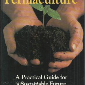 Permaculture: A Practical Guide for a Sustainable Future