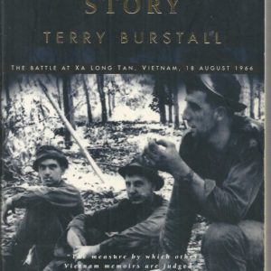 Soldiers’ Story, The: The Battle at Xa Long Tan, Vietnam, 18 August 1966