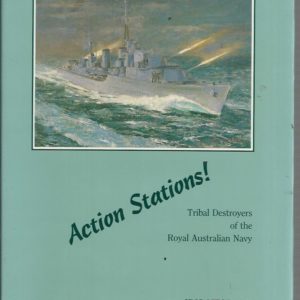 Action Stations!: Tribal Destroyers of the Royal Australian Navy