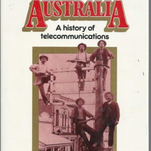 Clear Across Australia: A History of Telecommunications