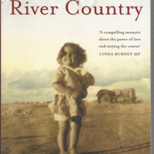 Daughter of The River Country : From stolen childhood to remarkable leader – A memoir of survival and triumph