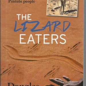 Lizard Eaters, The: The Journey and Discovery of the Pintubi People