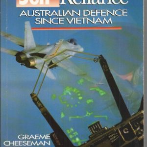 Search for Self-reliance, The: Australian Defence Since Vietnam