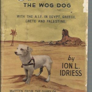 Horrie the Wog-Dog: With the A.I.F. in Egypt, Greece, Crete and Palestine.