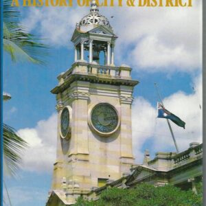 Rockhampton A History of City and District