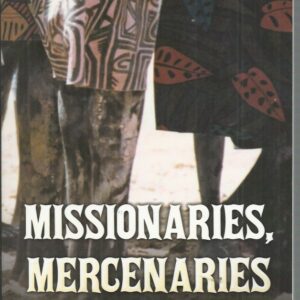 Missionaries, Mercenaries and Madmen