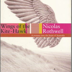 Wings of the Kite-hawk: A Journey Into the Heart of Australia
