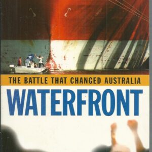 Waterfront: The Battle that Changed Australia