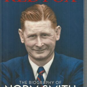 Red Fox, The: The Biography of Norm Smith: Legendary Melbourne Coach