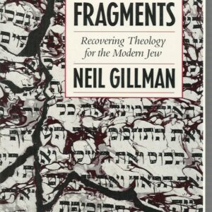 Sacred Fragments: Recovering Theology for the Modern Jew