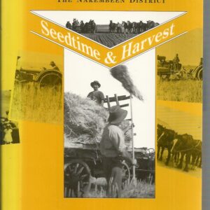 Seedtime & Harvest: A History of the Narembeen District 1888-1988