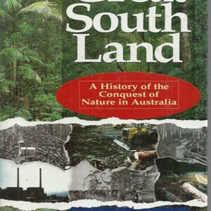 Taming the Great South Land: History of the Conquest of Nature in Australia