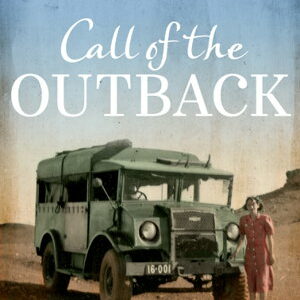 Call of the Outback:  The Remarkable Story of Ernestine Hill, Nomad, Adventurer and Trailblazer