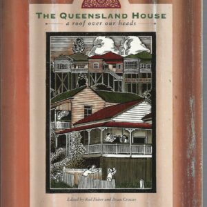 Queensland House, The: A Roof Over Our Heads