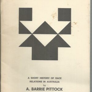 Beyond White Australia: A Short History of Race Relations in Australia (A Quaker Race Relations Publication)