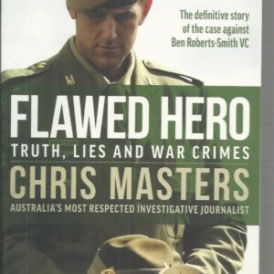 Flawed Hero: Truth, Lies and War Crimes